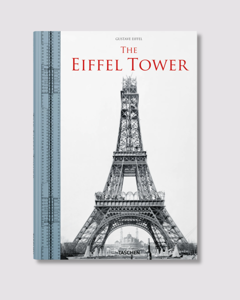 Livre construction de la tour Eiffel : The Eiffel Tower - Taschen